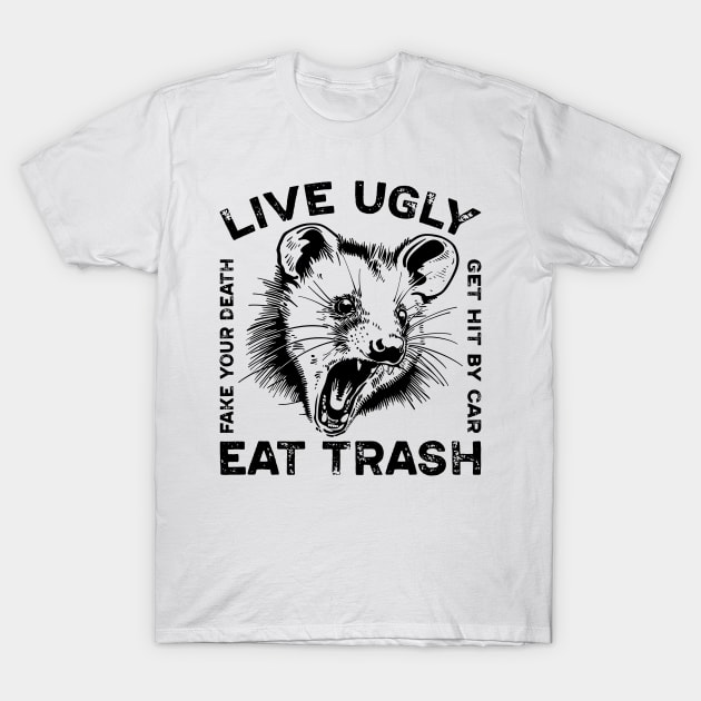 Live ugly, fake your death T-Shirt by Hobbybox